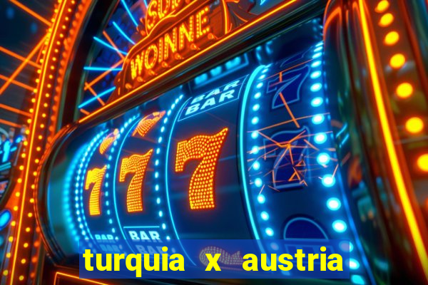 turquia x austria onde assistir